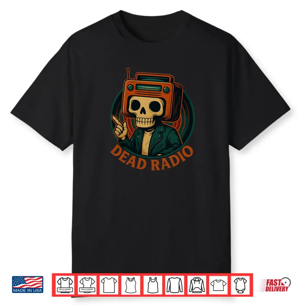 Dead Radio Shirt 1 Dead Radio Shirt