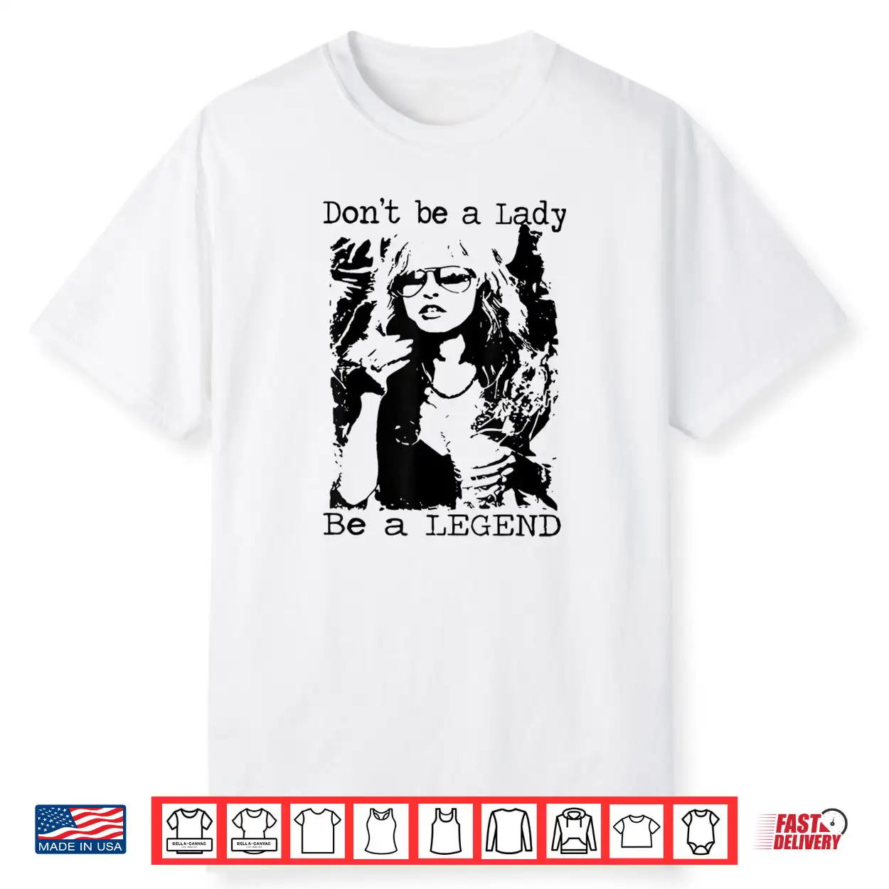 Don’t Be A Lady Be A Legend Quote Shirt