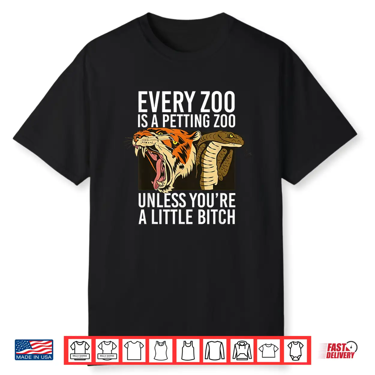 Every Zoo Is A Petting Zoo Unless You’Re A Little Bitch Shirt