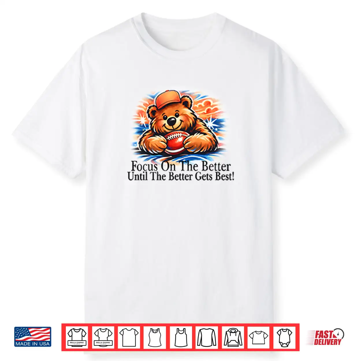 Focus On The Better Until The Better Gets Best Chicago Bears Shirt