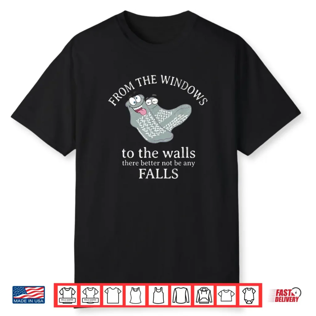 from The Windows to The Walls There Better Not Funny Nurse Shirt 1 from The Windows to The Walls There Better Not Funny Nurse Shirt