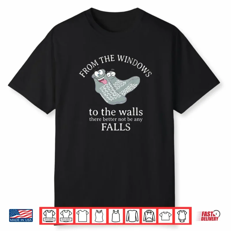 from The Windows to The Walls There Better Not Funny Nurse Shirt