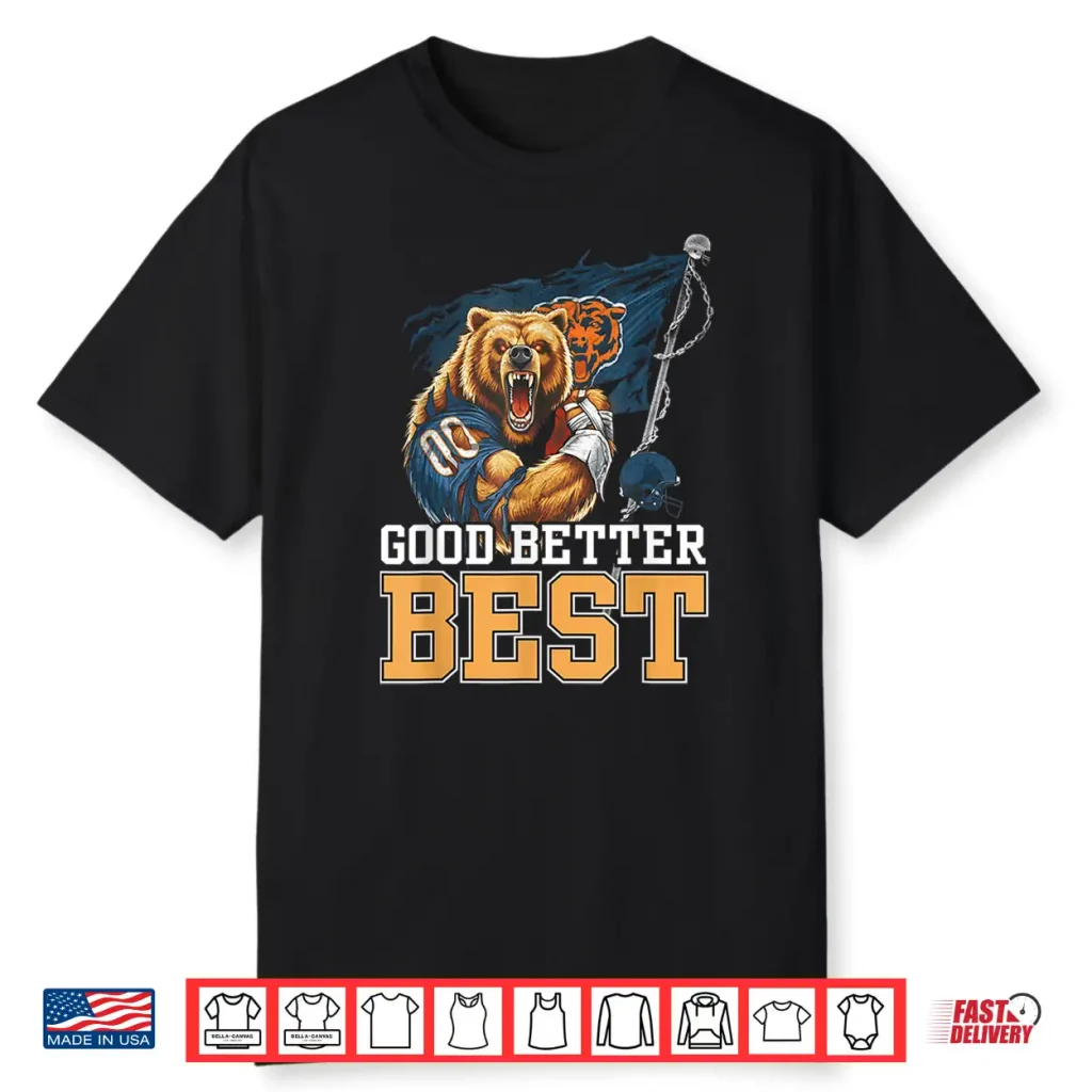 Funny Good Better Best Shirt