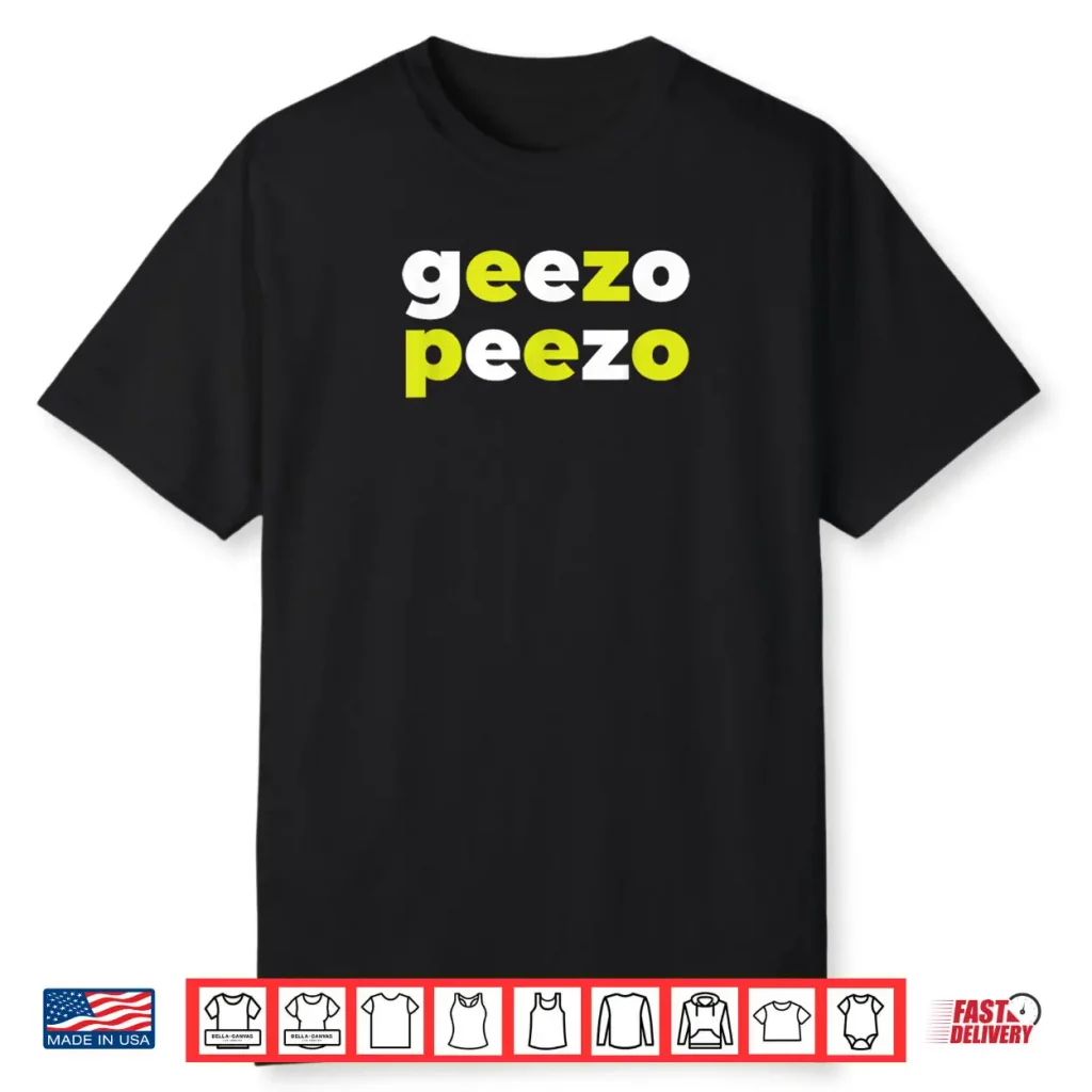 Geezo Peezo Shirt 1 Geezo Peezo Shirt