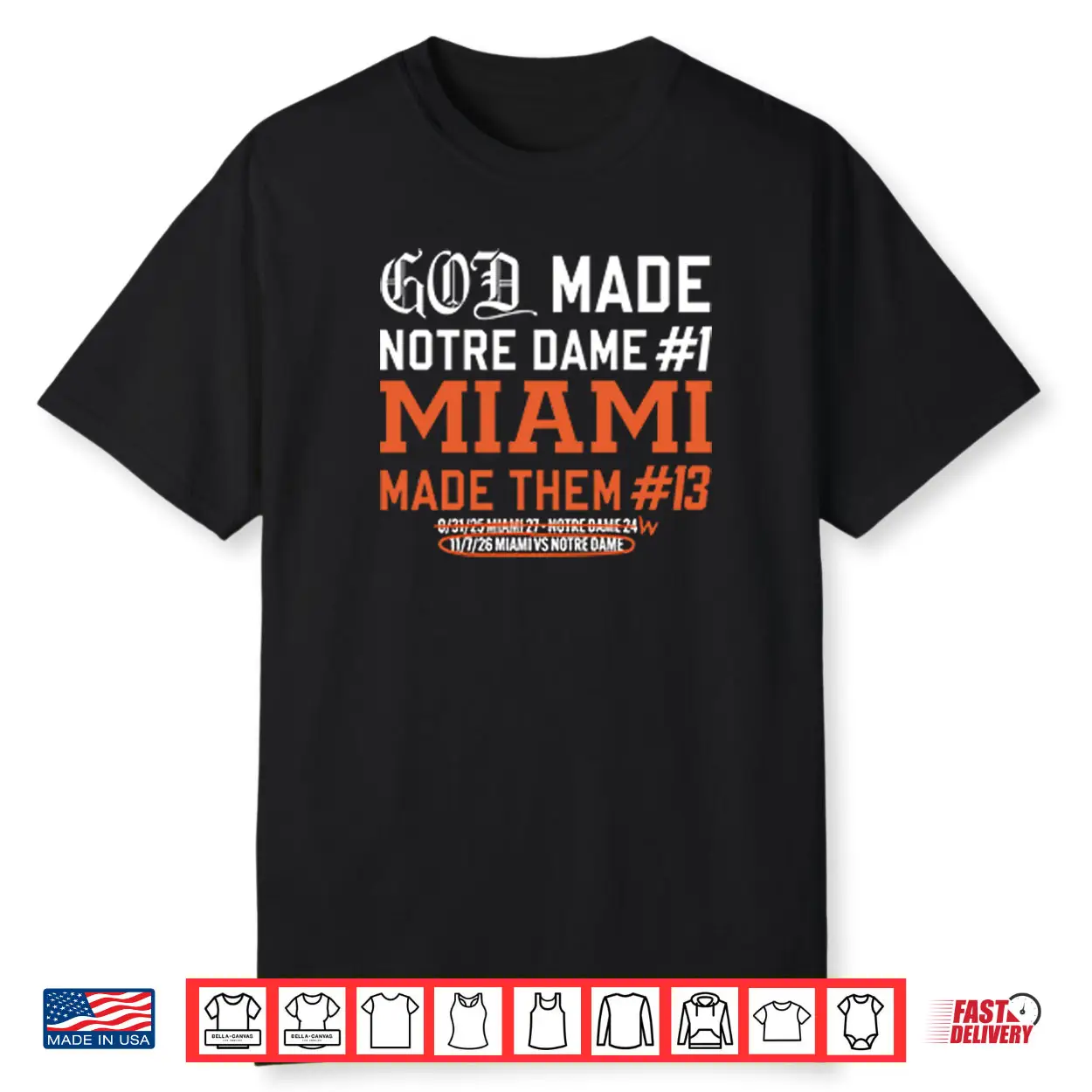 God Made Notre Dame 1 Miami Made Them 13 Shirt