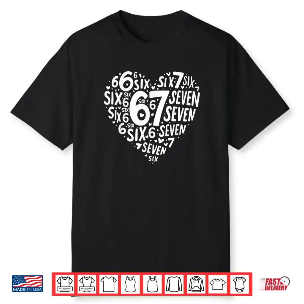 Heart Six Seven 67 Meme 6 7 Valentines Day Shirt