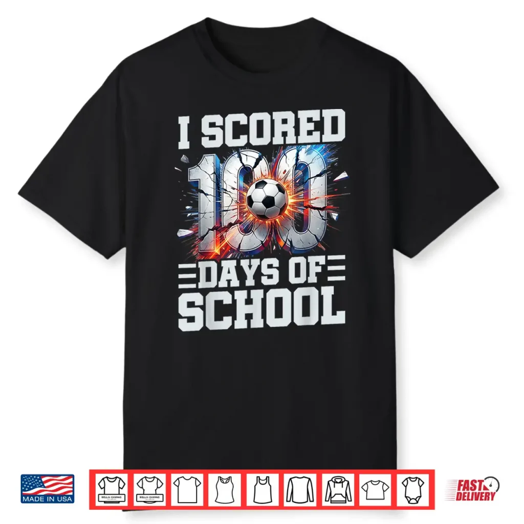 I Scored 100 Days Of School Soccer 100Th Day Of School Boys Shirt