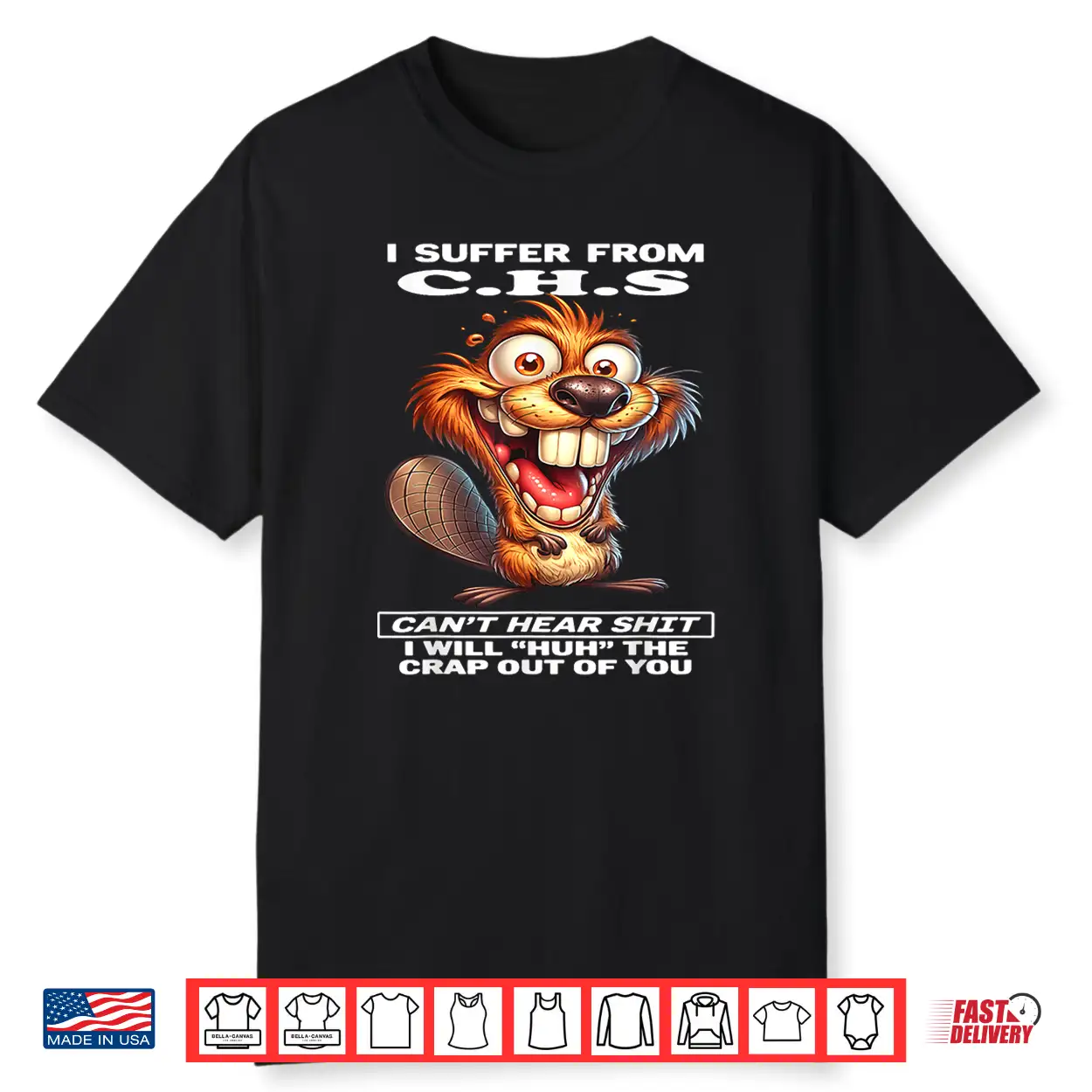I Suffer From C.H.S Can’T Hear Shit I Will Huh The Crap Out Shirt