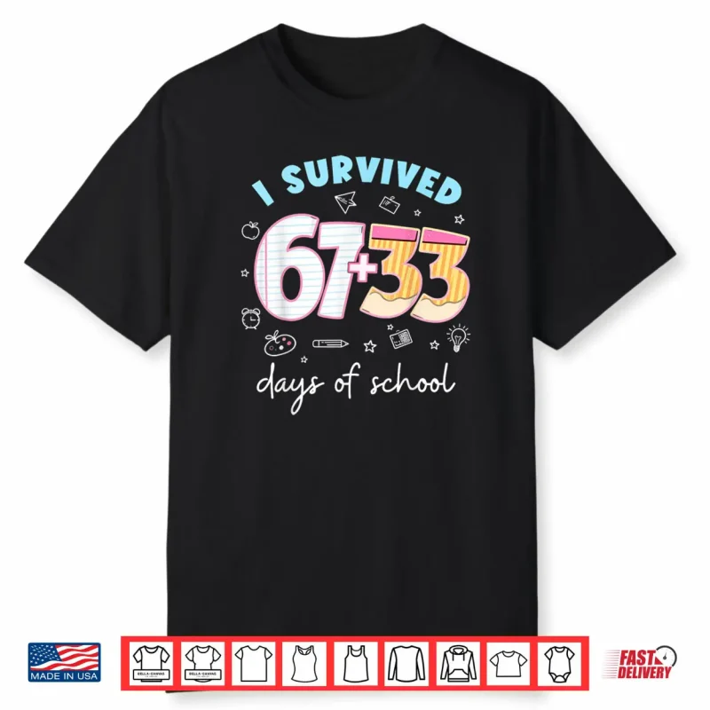 I Survived 67 33 Days of School for Teacher Kids 100th Days Shirt