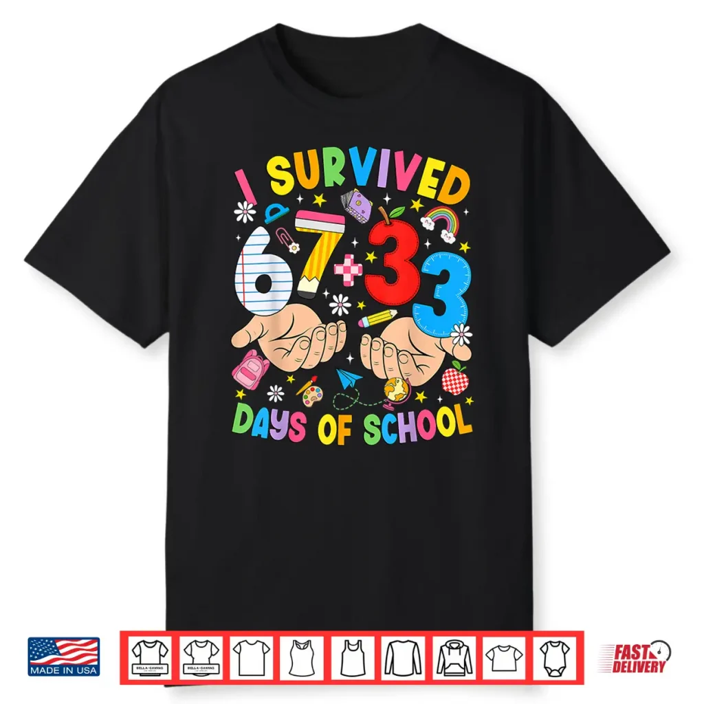 I Survived 67 33 Days Of School Six Seven Meme Teachers Kids Shirt