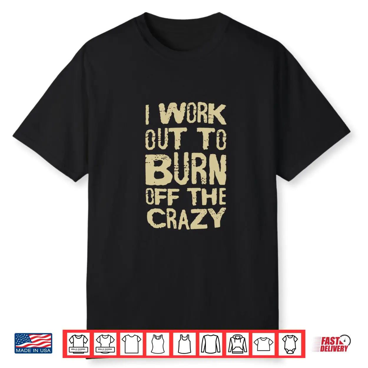 I Workout To Burn Off The Crazy Shirt