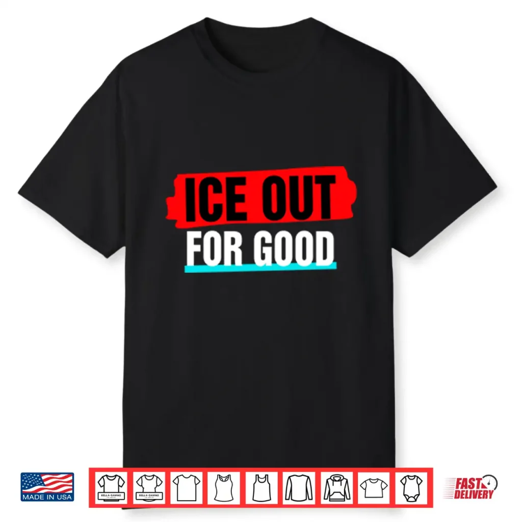 Ice Out For Good Shirt