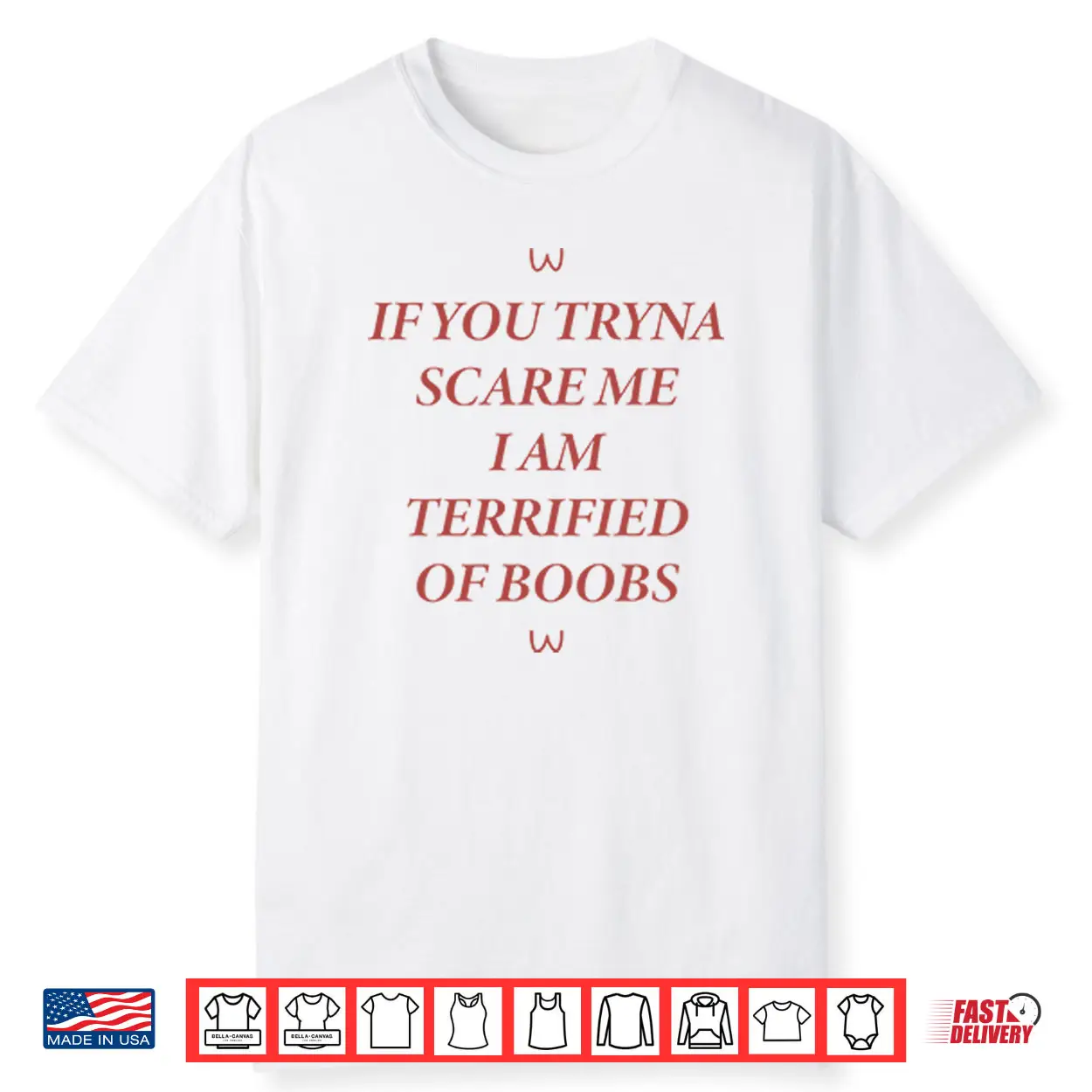 If You Tryna Scare Me I Am Terrified Of Boobs Shirt
