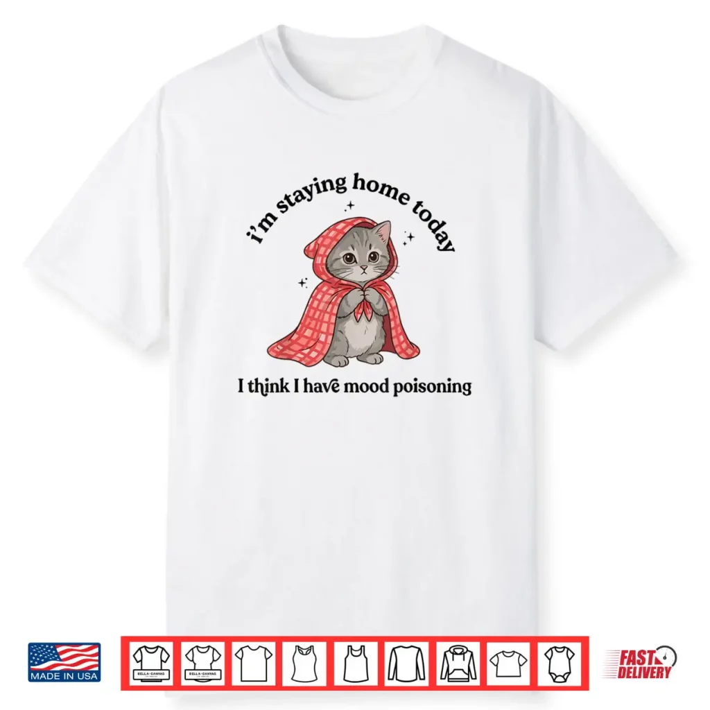 I’m Staying Home Today Cat Introvert Homebody Shirt 1 I’m Staying Home Today Cat Introvert Homebody Shirt