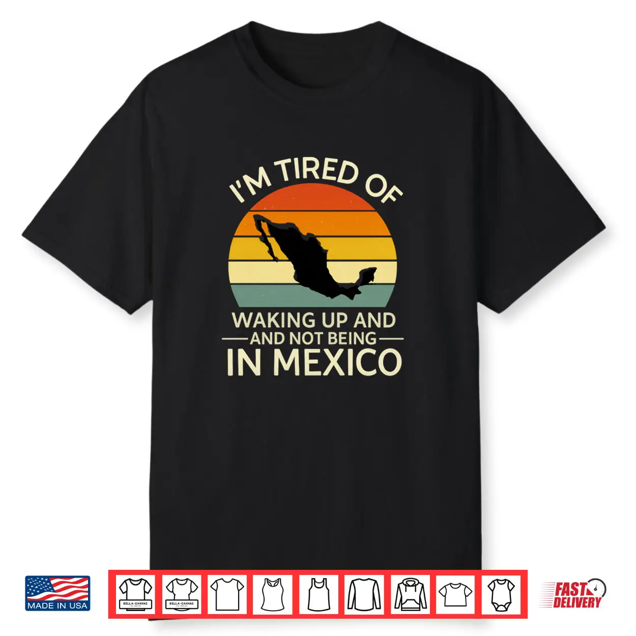 I’m Tired of Waking Up and Not Being in Mexico Shirt