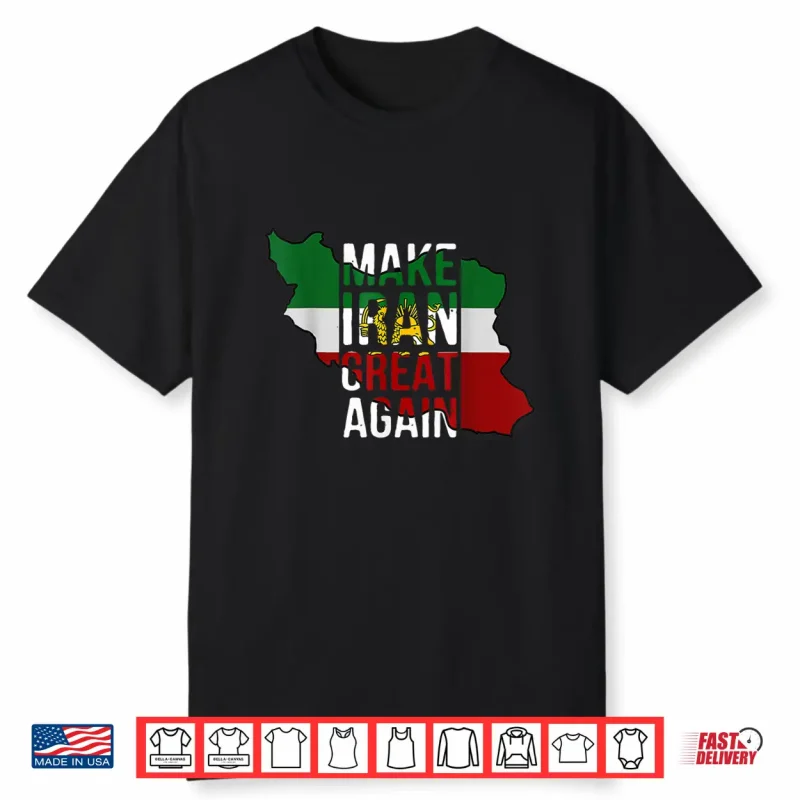 Iranian Shirt Make Iran Great Again Emblem Of Iran Miga Shirt