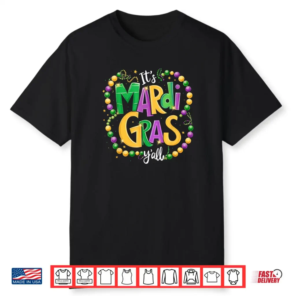 It’s Mardi Gras Yall Mardi Gras Carnival Party New Orleans Shirt
