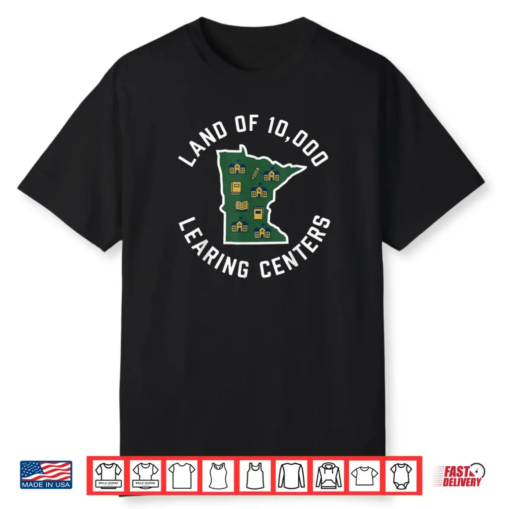 Land of 10000 LEARING Centers Quality Learning State Shirt