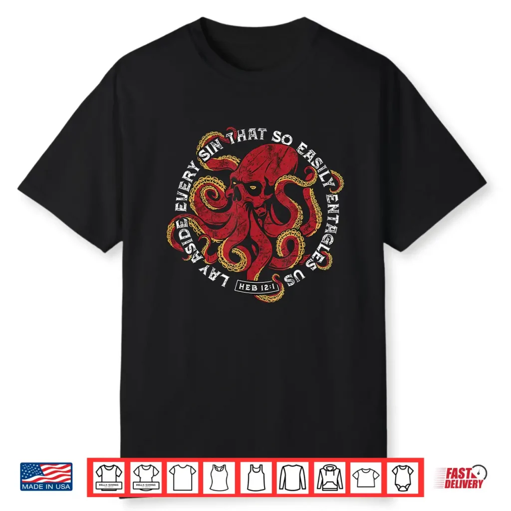 Lay Aside Every Sin That So Easily Entangles Us Shirt