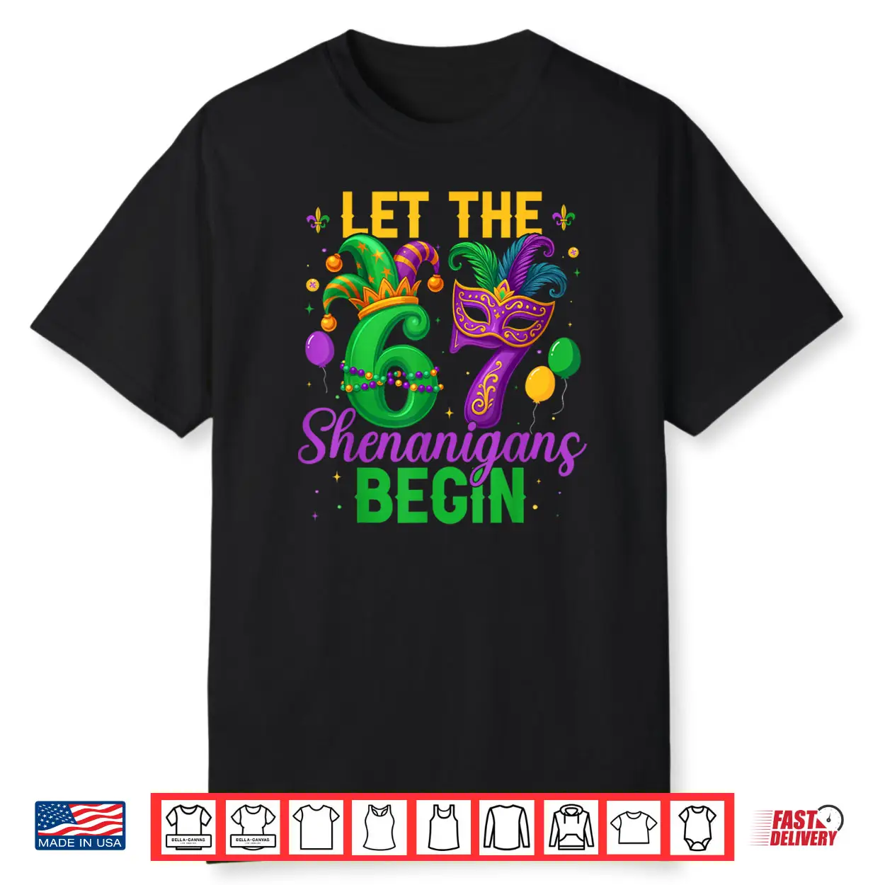 Let The 67 Shenanigans Begin for Women Men Kids Mardi Gras Shirt