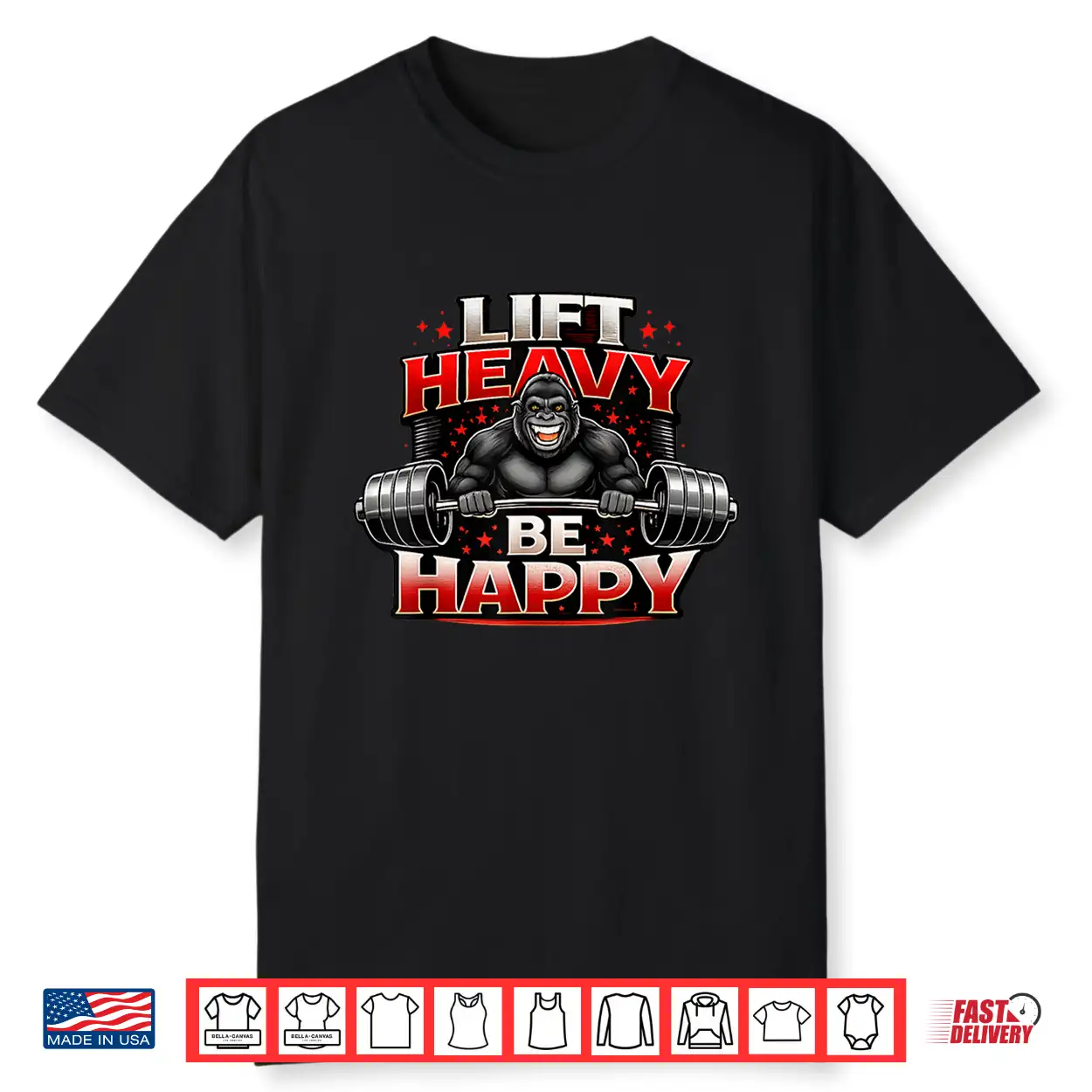Lift Heavy Be Happy (Gorilla) Shirt