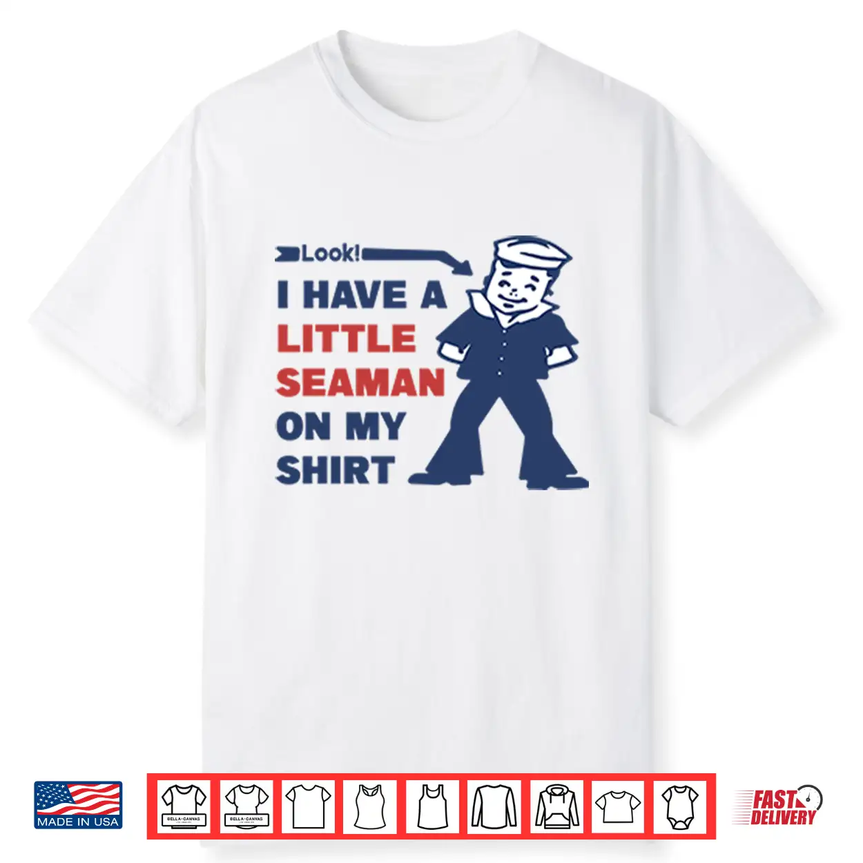 Look I Have A Little Seaman On My Shirt