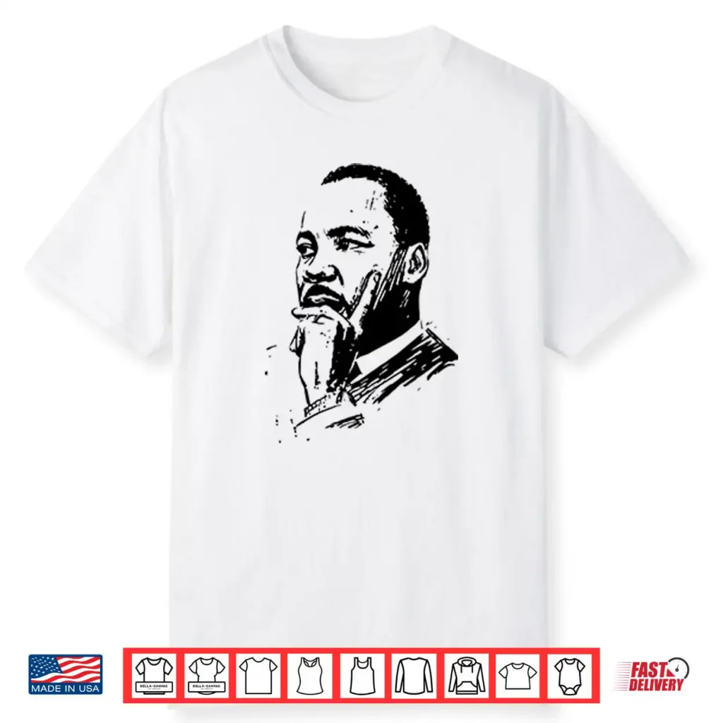 Martin Luther King Day MLK Day Shirt