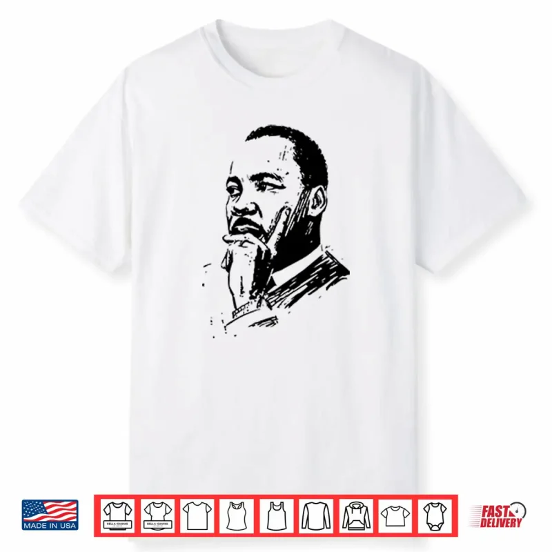 Martin Luther King Day MLK Day Shirt