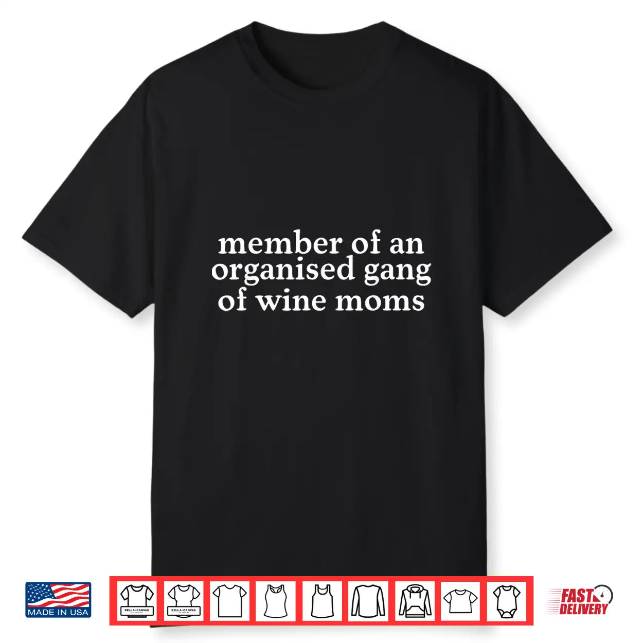 Member Of An Organized Gang Of Wine Moms Funny Shirt