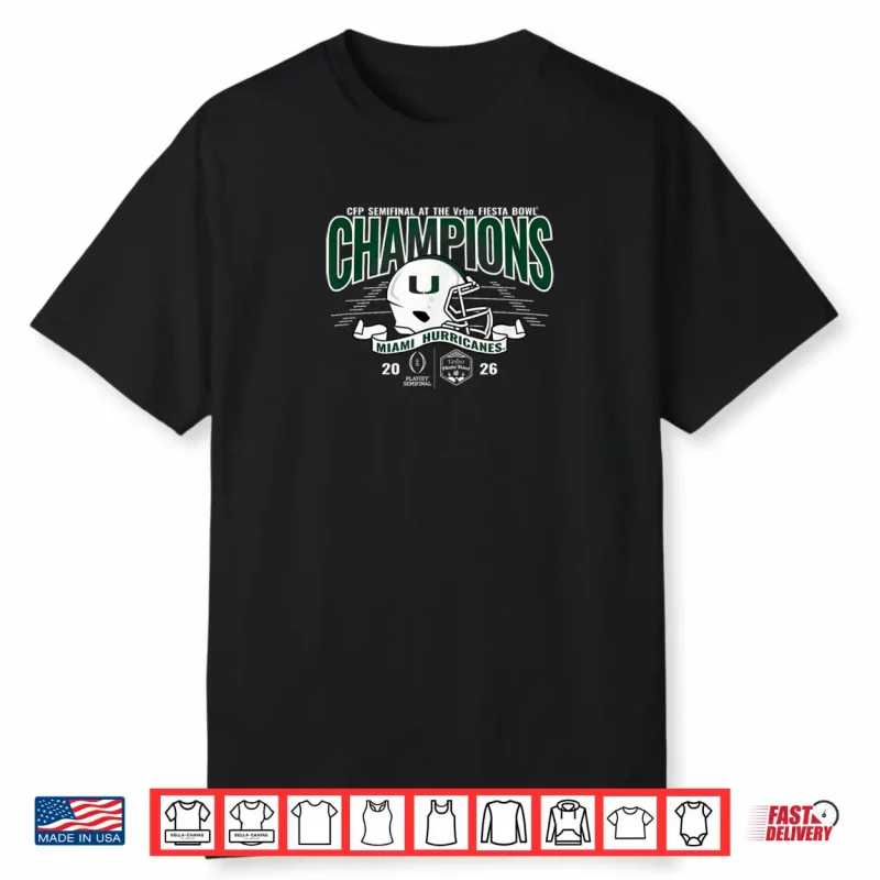 Miami Hurricanes Fiesta Bowl Champs 2026 CFP Semifinal Shirt