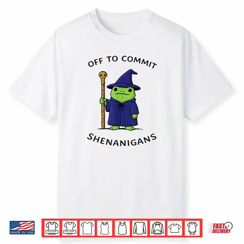 Off to Commit Shenanigans Frog Wizard Fantasy Quote Shirt