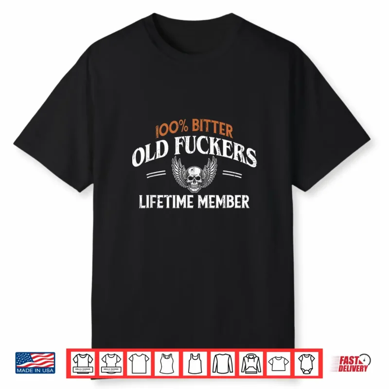 Old Fuckers Club 100  Bitter Lifetime Member Shirt