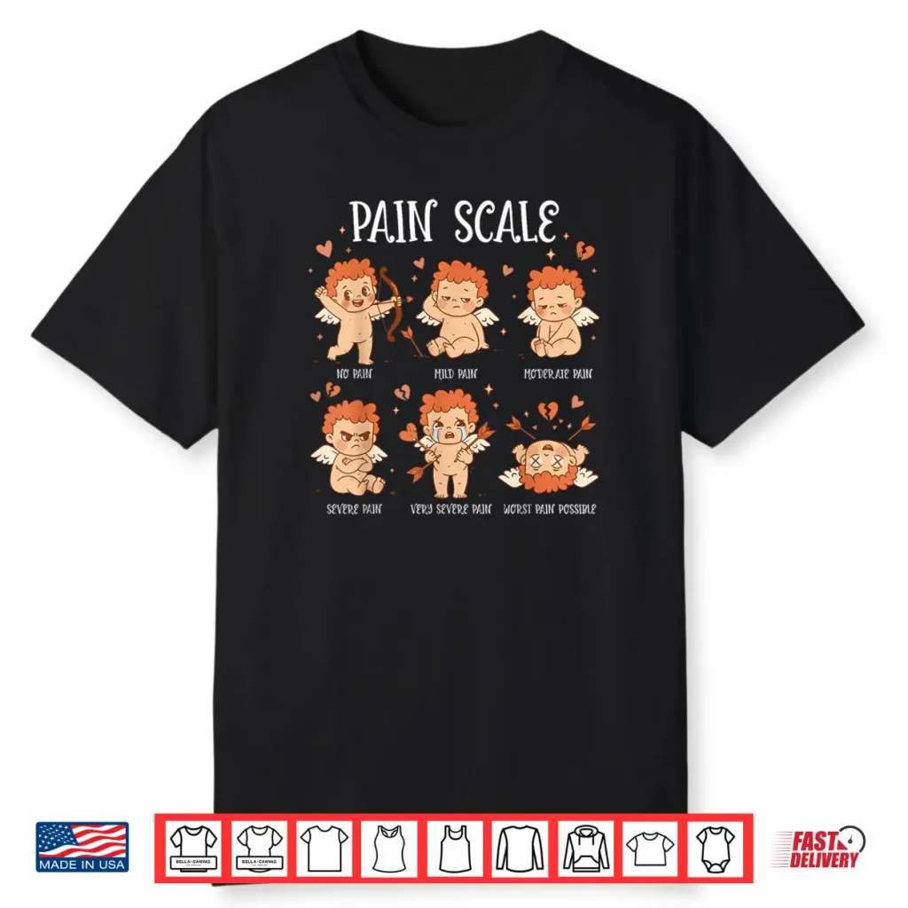 Pain Scale Cupid Pain Assessment Trauma Nurse Valentine Day Shirt 1 Pain Scale Cupid Pain Assessment Trauma Nurse Valentine Day Shirt