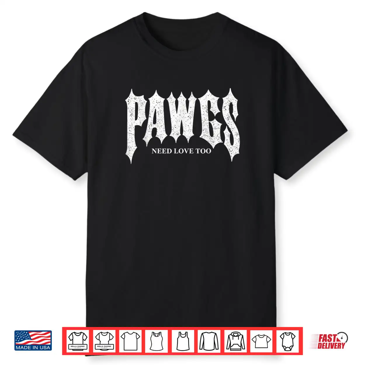 Pawgs Need Love Too Shirt