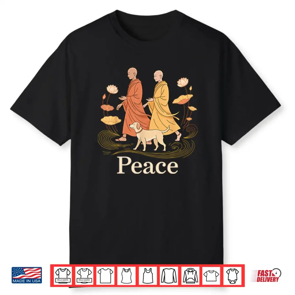 Peace Walking Buddhist Monks Shirt 1 Peace Walking Buddhist Monks Shirt