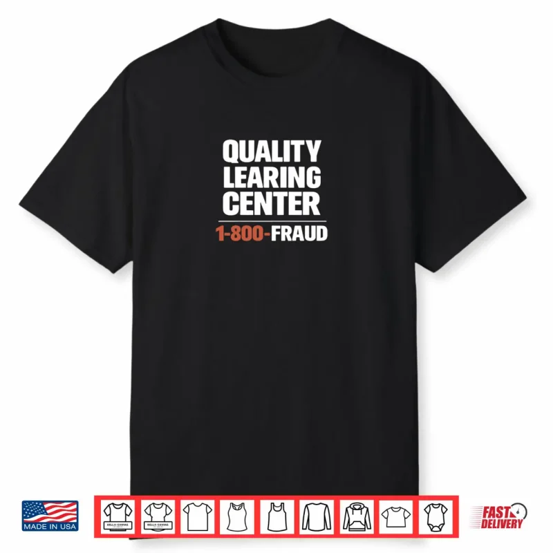 Quality Learning Center School Quote Shirt