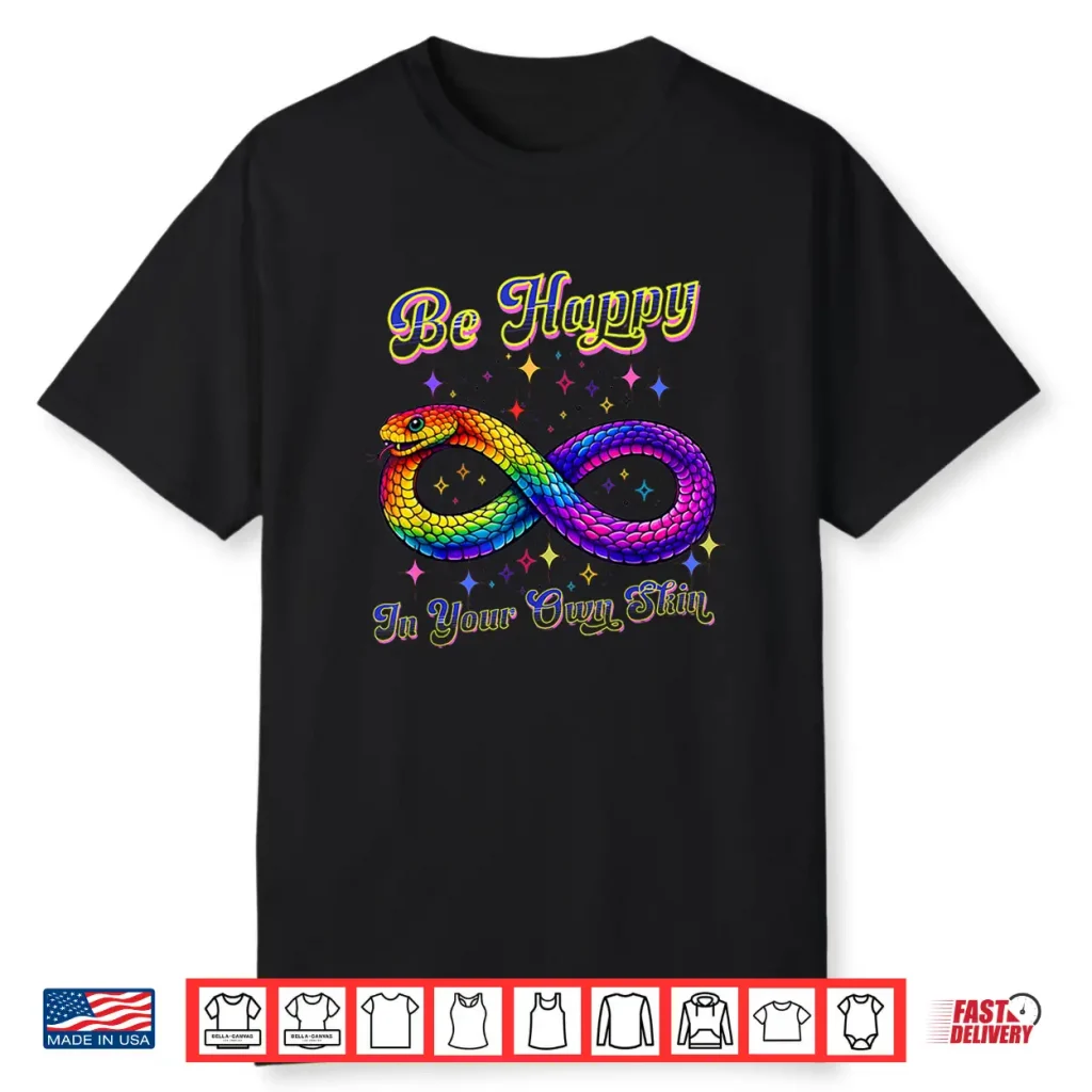 Rainbow Snake Be Happy In Your Own Skin Autism Awareness Shirt