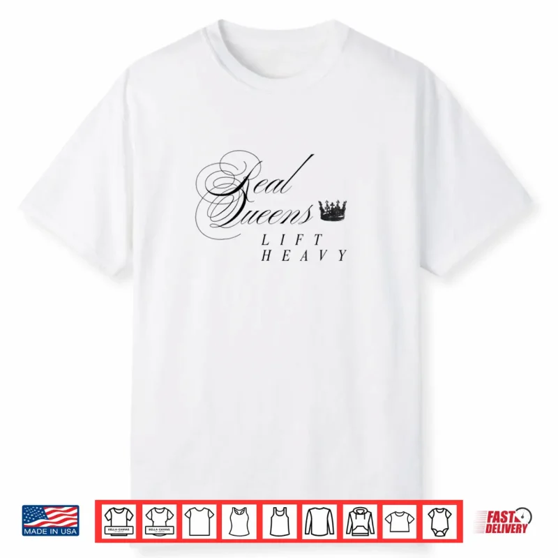Real Queens Lift Heavy Shirt