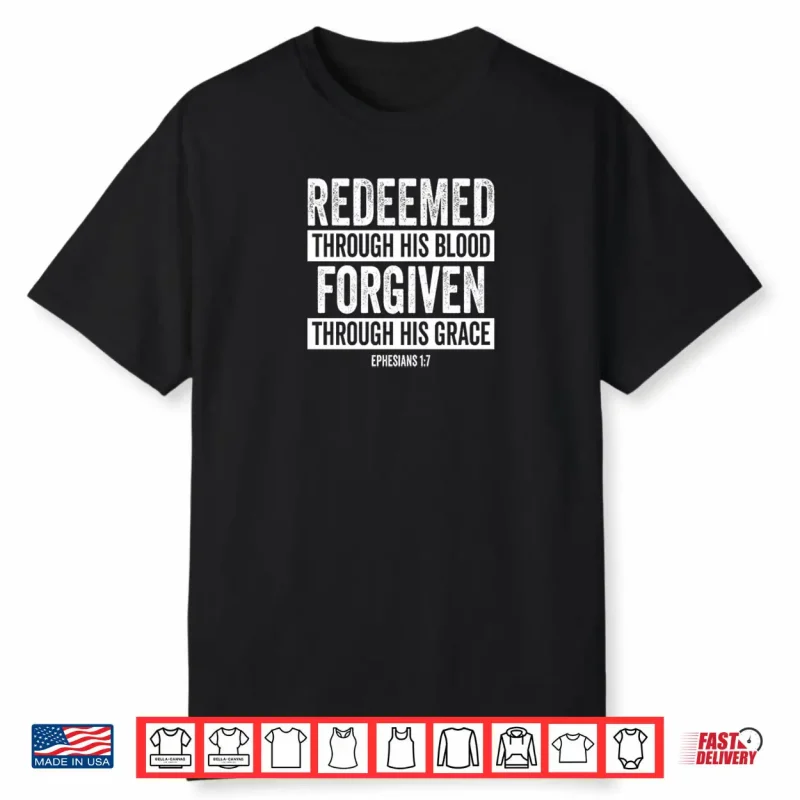 Redeemed Through His Blood – Ephesians 1 7 Bible Verse Shirt