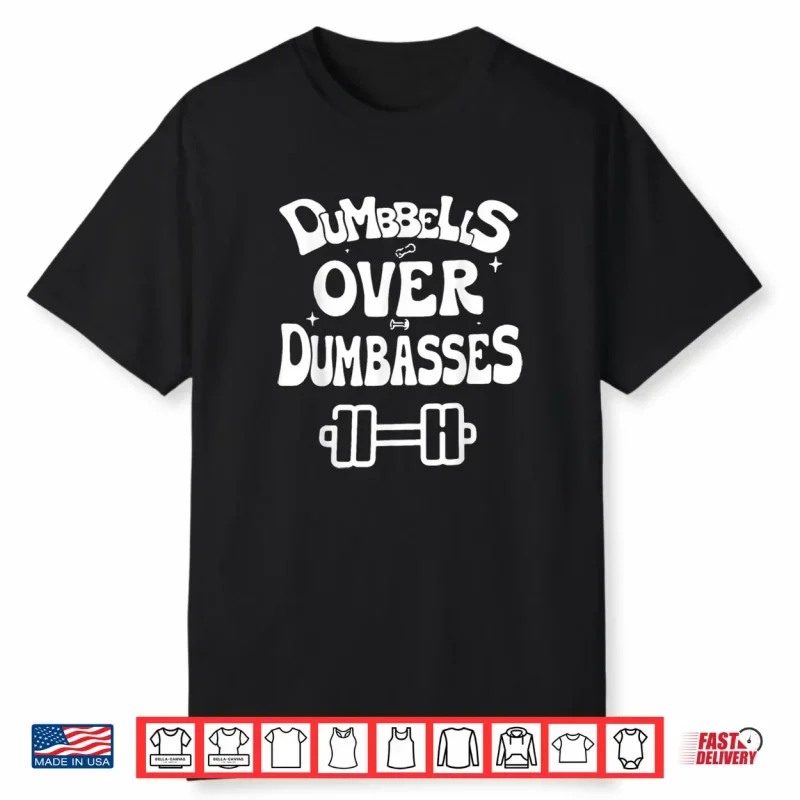 Retro Vintage Gym Fitness Funny Dumbbells Over Dumbasses Shirt
