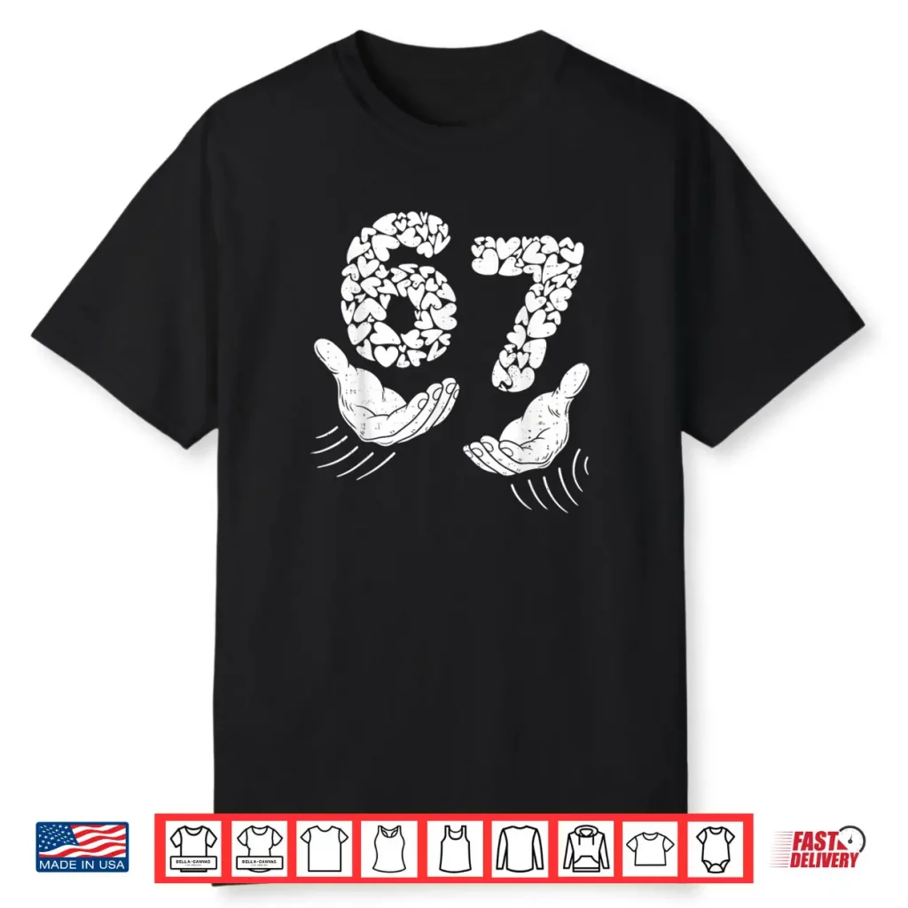 Six Seven 6 7 Meme Hand Heart 67 Valentines Day Shirt 1 Six Seven 6 7 Meme Hand Heart 67 Valentines Day Shirt