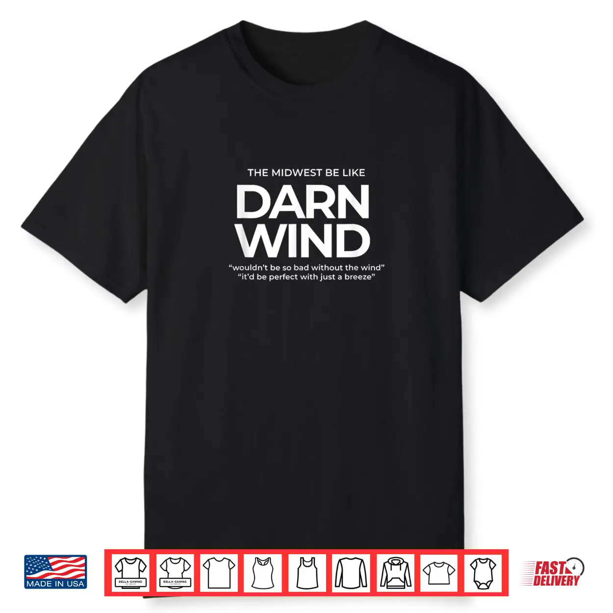 The Midwest Be Like Darn Wind – Funny Weather Saying Shirt