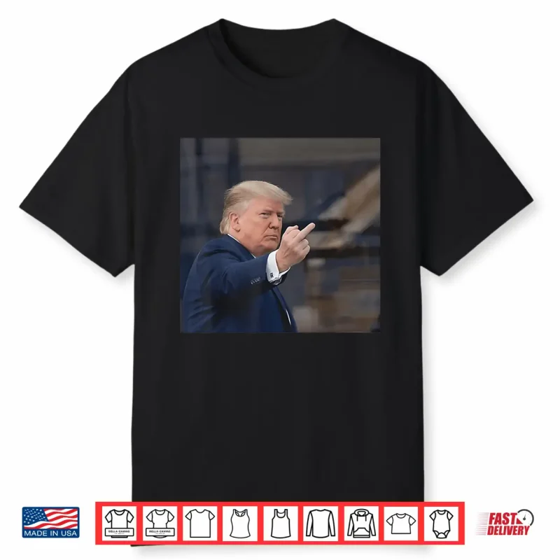 Trump Shows Middle Finger 2026 Shirt
