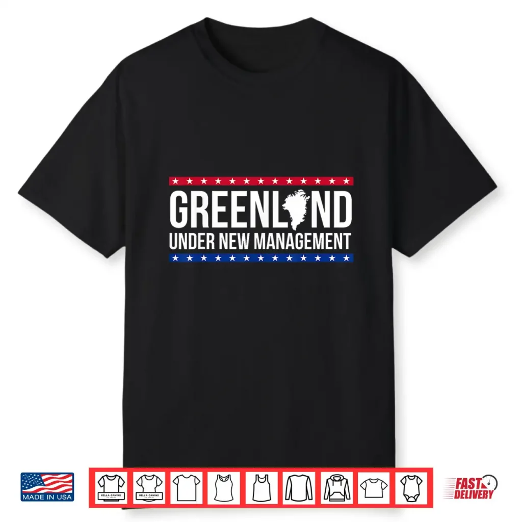 Under New Management Greenland Usa Graphic Men Women Shirt