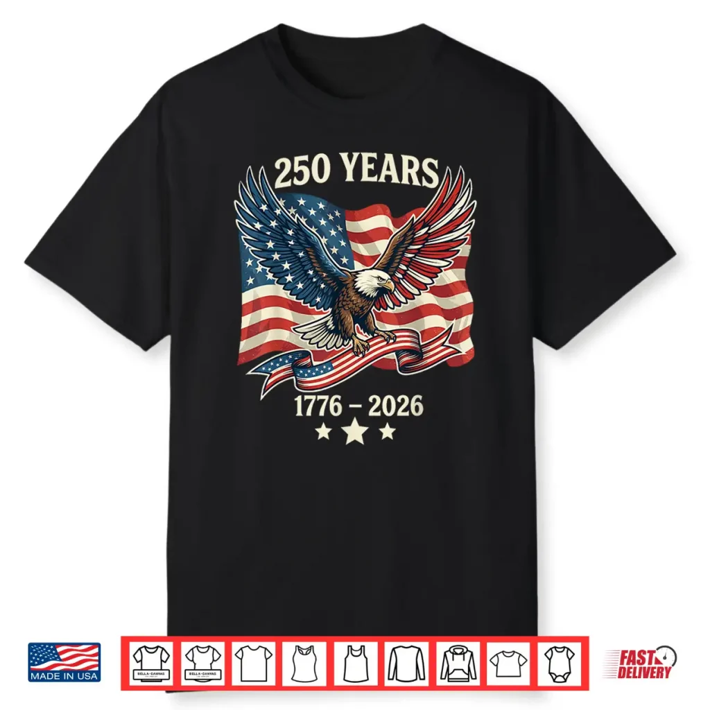 Vintage 250 Years American 1776 2026 250Th Birthday Usa Shirt