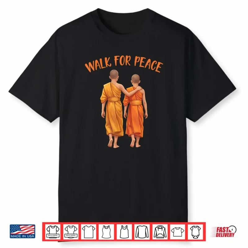 Walk for Peace Buddhist Monks Compassion Shirt