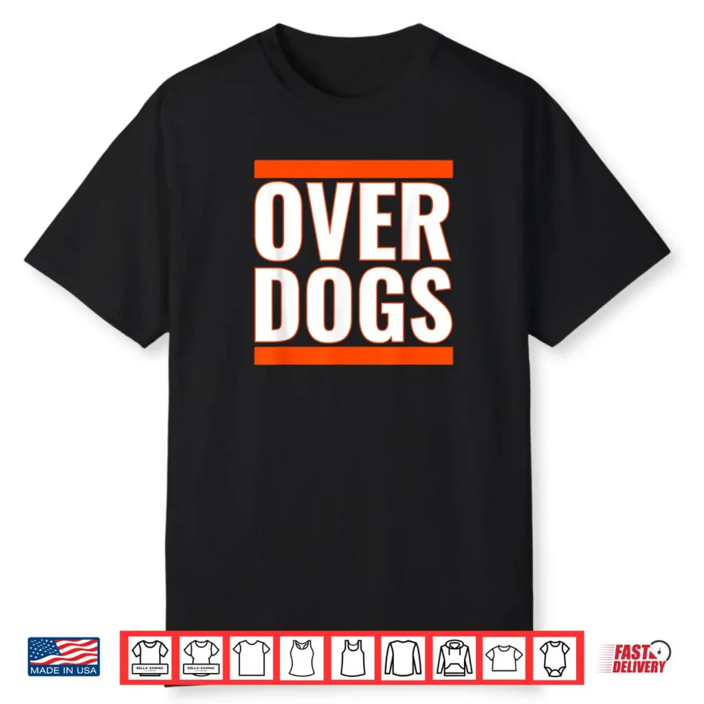 We’re The Overdogs Shirt 1 We’re The Overdogs Shirt