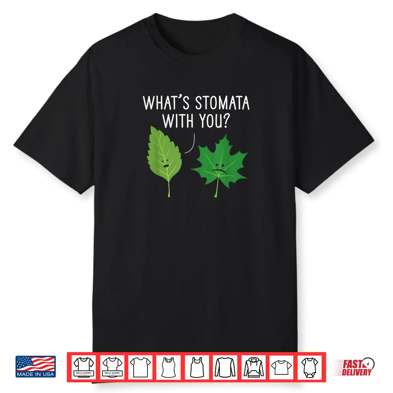 What’s Stomata with You Science Pun Plant Joke Biology Shirt