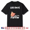100 Days Of School Popcorn Diy 100 Days And Still Popping Shirt