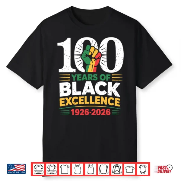 100 Years Of Black Excellence 1926 2026 Black History Month Shirt
